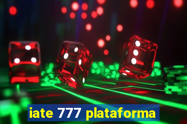 iate 777 plataforma